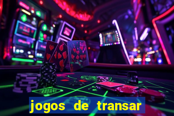 jogos de transar de verdade
